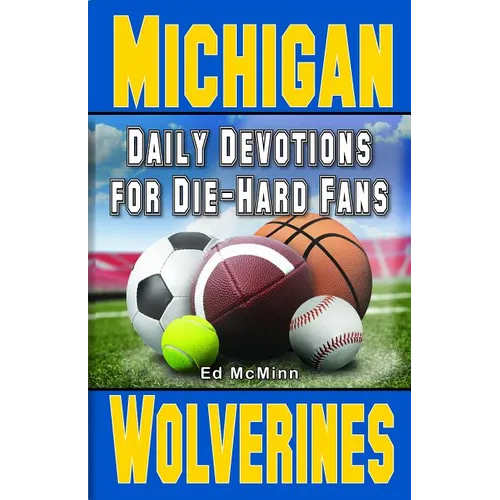 Daily Devotions for Die-Hard Fans Michigan Wolverines: - - Paperback
