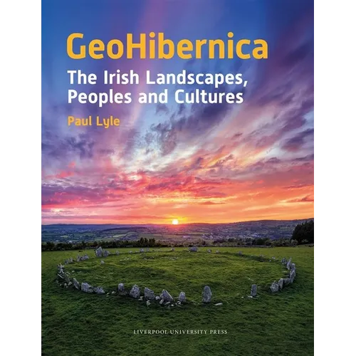 Geohibernica: The Irish Landscapes, Peoples and Cultures - Hardcover