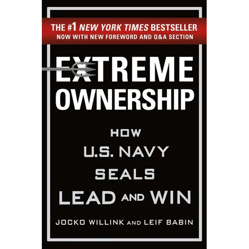 Extreme Ownership: How U.S. Navy Seals Lead and Win - Hardcover
