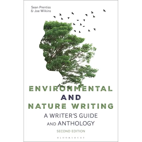 Environmental and Nature Writing: A Writer's Guide and Anthology - Paperback