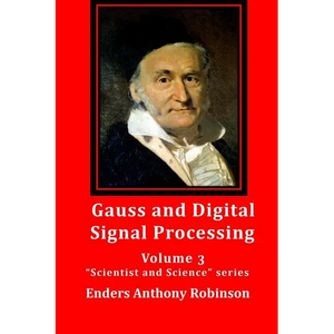 Gauss and Digital Signal Processing: Volume 3 "Scientist and Science" series - Paperback