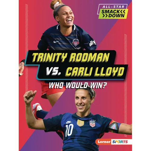 Trinity Rodman vs. Carli Lloyd: Who Would Win? - Paperback