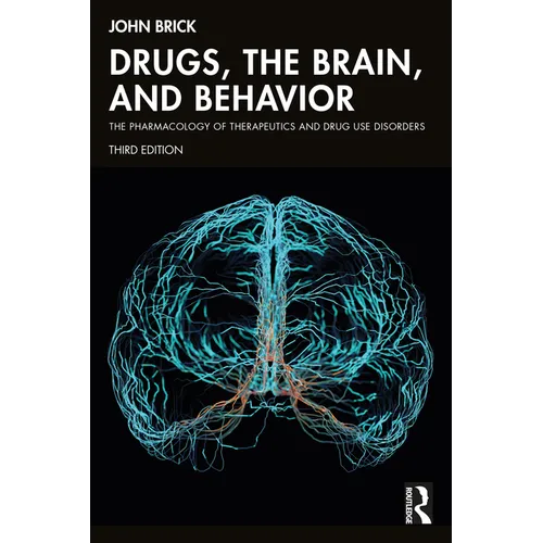 Drugs, the Brain, and Behavior: The Pharmacology of Therapeutics and Drug Use Disorders