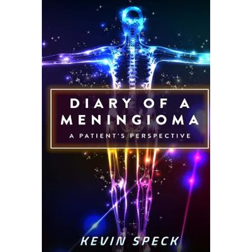 Diary of a Meningioma: A Patient's Perspective - Paperback