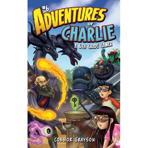 Adventures of Charlie: A 6th Grade Gamer #6 - Paperback