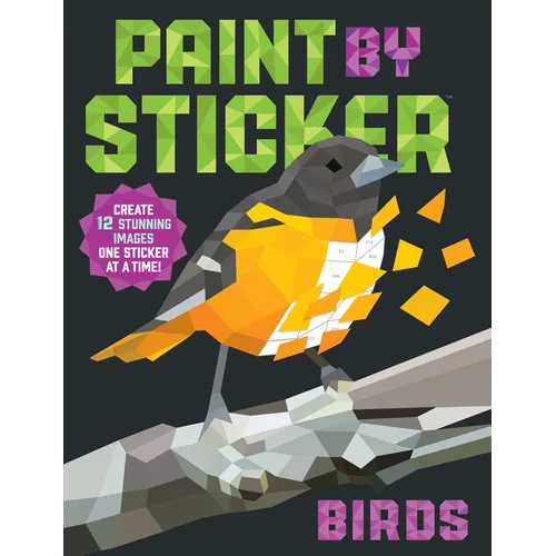 Paint by Sticker (Official): Birds: Create 12 Stunning Images One Sticker at a Time! - Paperback