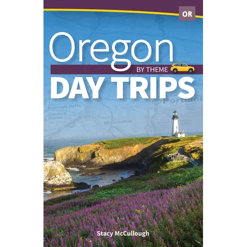 Oregon Day Trips by Theme - Paperback