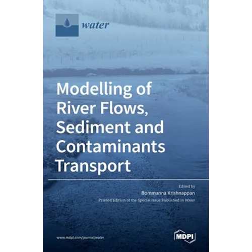 Modelling of River Flows, Sediment and Contaminants Transport - Hardcover