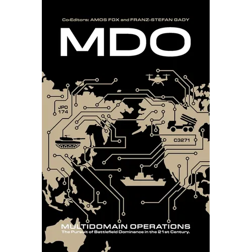 Multidomain Operations: The Pursuit of Battlefield Dominance in the 21st Century - Paperback