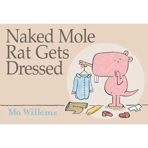 Naked Mole Rat Gets Dressed - Hardcover