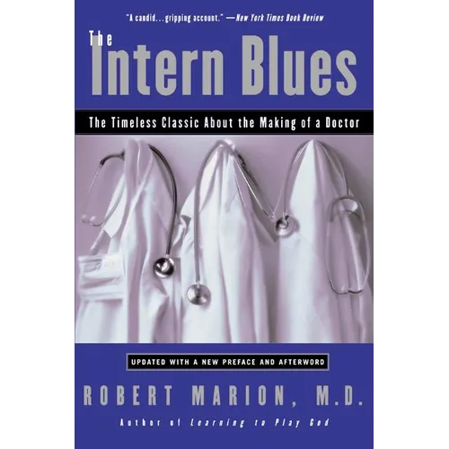 The Intern Blues: The Timeless Classic about the Making of a Doctor - Paperback