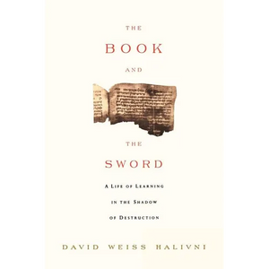 The Book and the Sword: A Life of Learning in the Throes of the Holocaust - Paperback