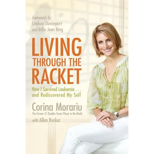 Living Through the Racket: How I Survived Leukemia...and Rediscovered My Self - Paperback