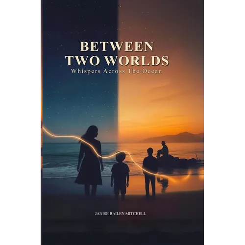 Between Two Worlds: Whispers Across the Ocean - Paperback