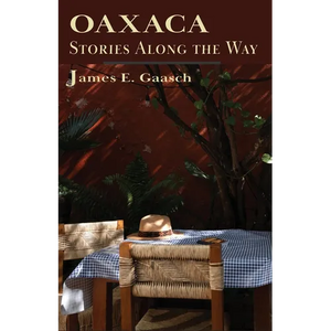 Oaxaca Stories Along the Way - Paperback