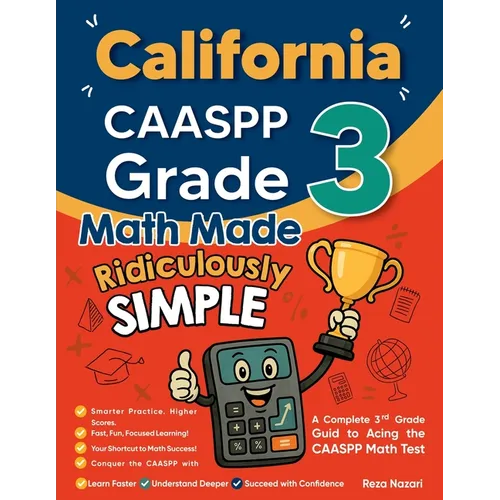 California CAASPP Grade 3 Math Made Ridiculously Simple: A Comprehensive 3rd Grade Guide to Acing CAASPP Math Test - Paperback
