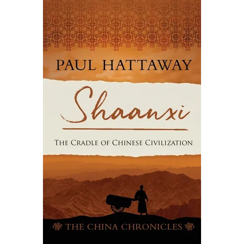 Shaanxi: The Cradle of Chinese Civilization - Paperback