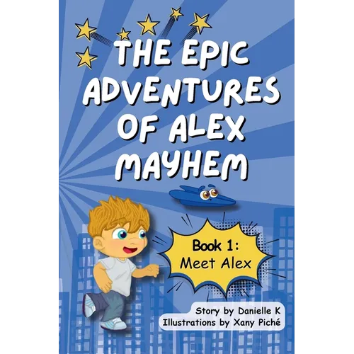 The Epic Adventures of Alex Mayhem - Paperback