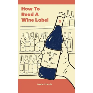 How to Read a Wine Label - Hardcover