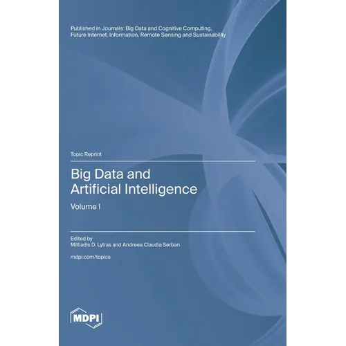 Big Data and Artificial Intelligence: Volume I - Hardcover