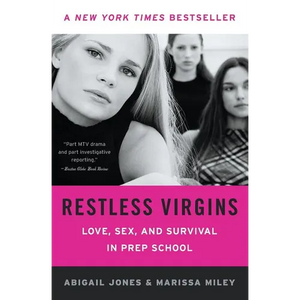Restless Virgins: Love, Sex, and Survival in Prep School - Paperback