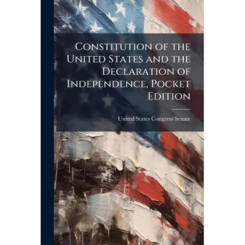 Constitution of the United States and the Declaration of Independence, Pocket Edition - Paperback