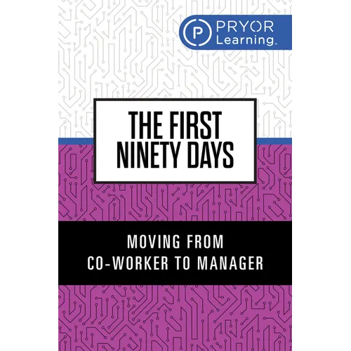 The First Ninety Days: Moving from Co-Worker to Manager - Paperback