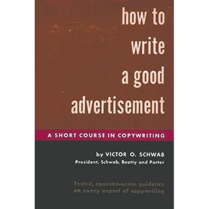 How to Write a Good Advertisement - Paperback