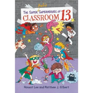 The Super Awful Superheroes of Classroom 13 - Hardcover