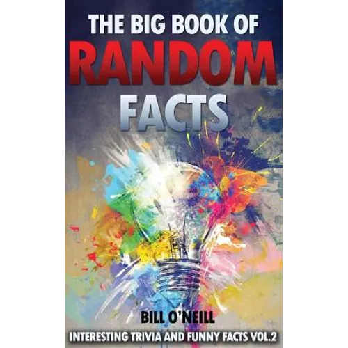 The Big Book of Random Facts Volume 2: 1000 Interesting Facts And Trivia