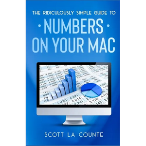 The Ridiculously Simple Guide To Numbers For Mac - Paperback
