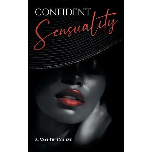 CONFIDENT Sensuality - Hardcover