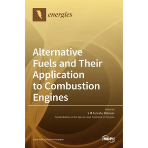 Alternative Fuels and Their Application to Combustion Engines - Hardcover