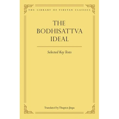 The Bodhisattva Ideal: Selected Key Texts - Hardcover