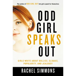 Odd Girl Speaks Out: Girls Write about Bullies, Cliques, Popularity, and Jealousy - Paperback