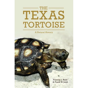 The Texas Tortoise: A Natural History Volume 13 - Hardcover