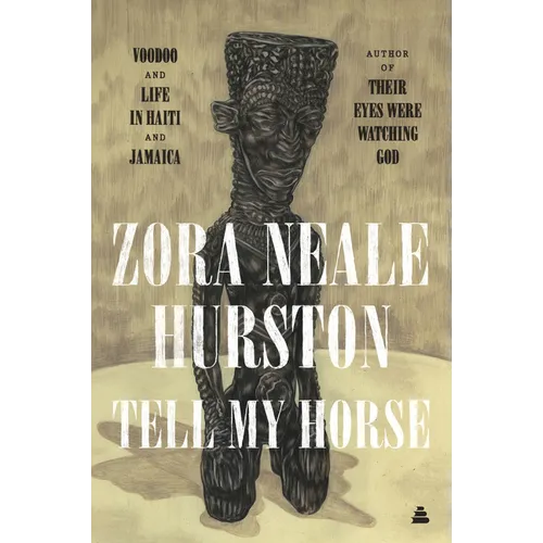 Tell My Horse: Voodoo and Life in Haiti and Jamaica - Paperback