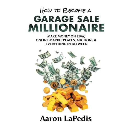 How to Become a Garage Sale Millionaire - Paperback