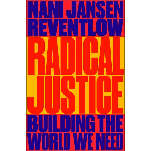 Radical Justice: Building the World We Need - Paperback