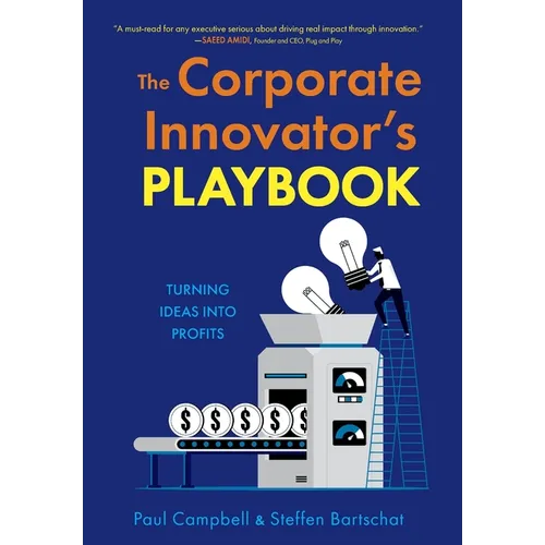 The Corporate Innovator's Playbook: Turning Ideas Into Profits - Hardcover