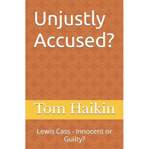 Unjustly Accused?: Lewis Cass - Innocent or Guilty? - Paperback