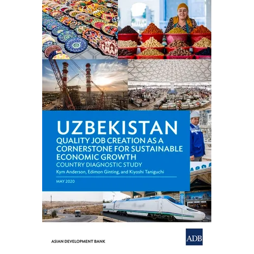 Uzbekistan: Quality Job Creation as a Cornerstone for Sustainable Economic Growth - Paperback