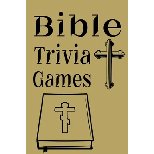 Bible Trivia Games: 1000+ Questions to Sharpen Your Understanding of Scripture - Paperback