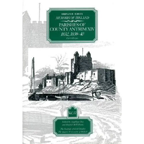 Ordnance Survey Memoirs of Ireland, Vol 37: County Antrim XIV, 1832, 1839-40 - Paperback