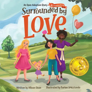 Surrounded by Love: An Open Adoption Story - Two Adoptive Moms - Paperback