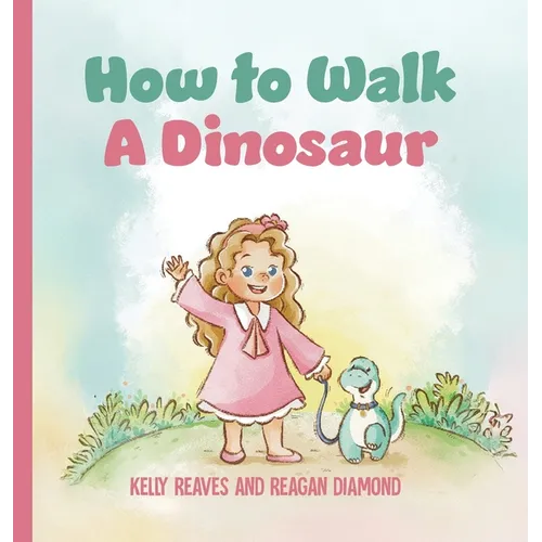 How to Walk a Dinosaur - Hardcover