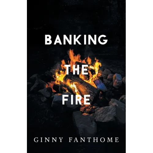 Banking The Fire - Paperback