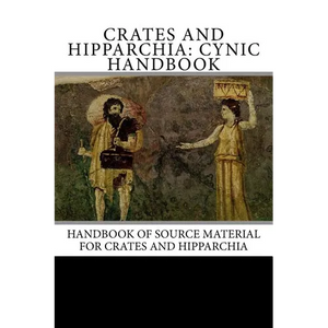 Crates and Hipparchia: Cynic Handbook - Paperback