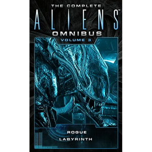 The Complete Aliens Omnibus: Volume Three (Rogue, Labyrinth): (Rogue, Labyrinth) - Mass Market Paperbound