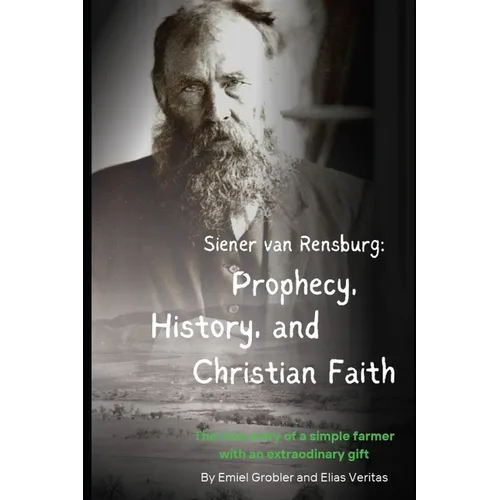 Siener van Rensburg: Prophecy, History, and Christian Faith - Paperback